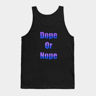 Dope or Nope Tank Top